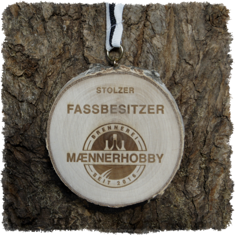 Holzmedaille Holzmedaille Baumscheibenmedaille Birke mit Rinde, Brennerei Maennerhobby, stolzer Fassbesitzer 2020